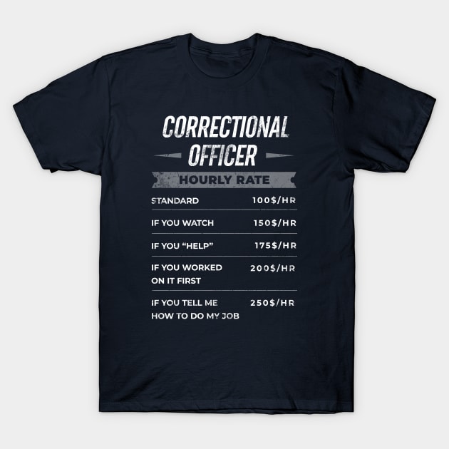 Correctional Officer - Hourly Rate Design T-Shirt by best-vibes-only